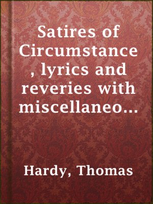 cover image of Satires of Circumstance, lyrics and reveries with miscellaneous pieces